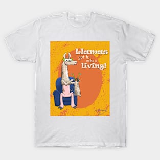 Llamas Got to Make a Living T-Shirt